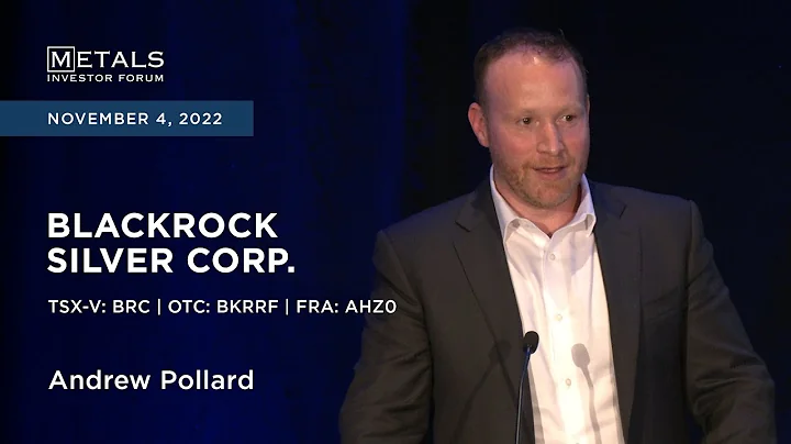 Andrew Pollard of Blackrock Silver Corp. presents at the Metals Investor Forum, November 4, 2022