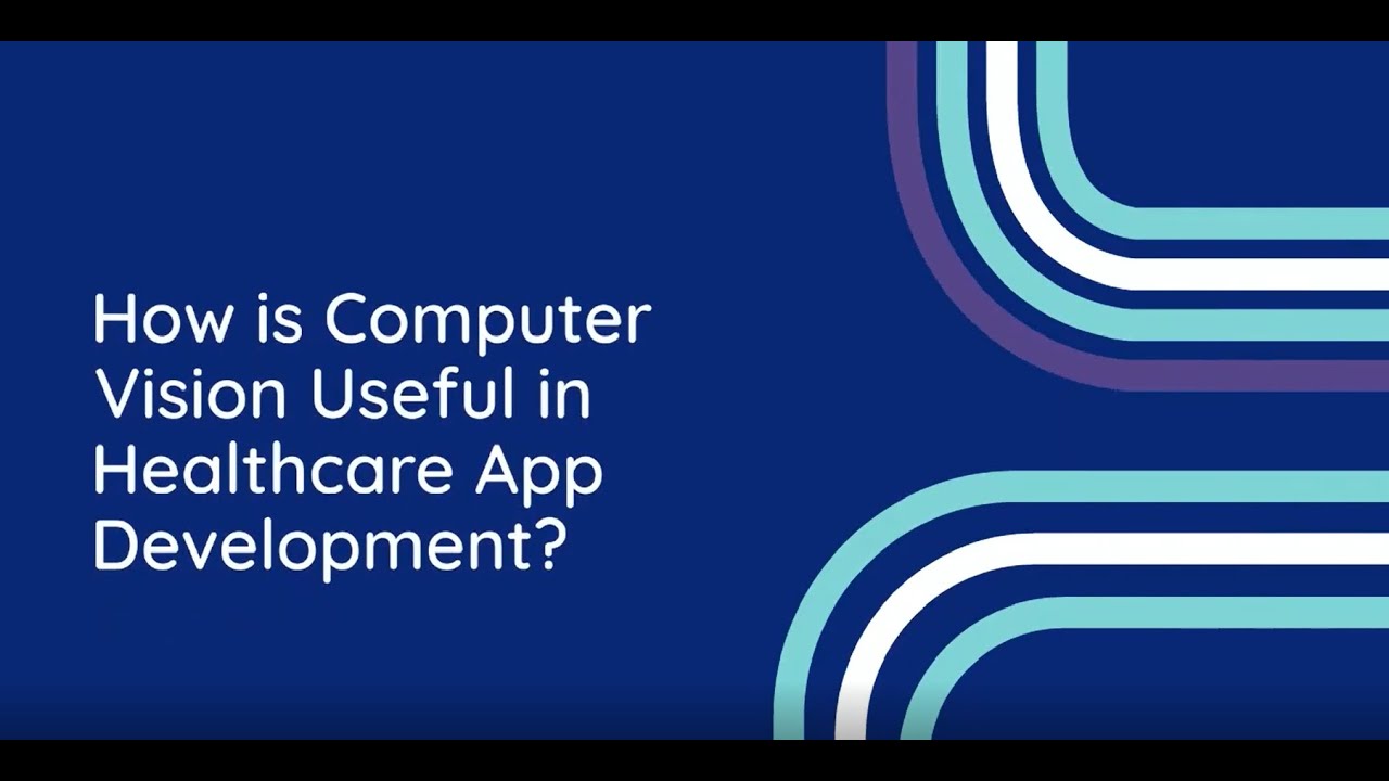 Computer Vision is useful in Healthcare App Development | BoTree ...
