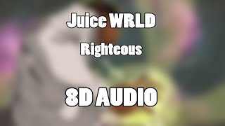 Juice WRLD - Righteous (8D Audio🎧)