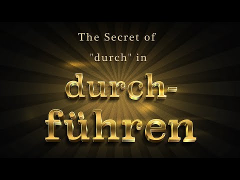 Shorten German by understanding its secrets. The meaning of "durch" wherever it is found.