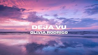 Olivia Rodrigo -  deja vu