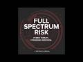 Full Spectrum Risk Episode 16 w/ Crisis Management + Security Expert Brian Cooke
