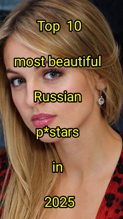 Top 10 most beautiful Russian P*stars in 2025 #shorts