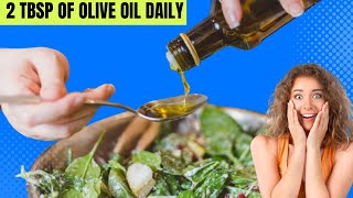 What Happens When You Eat 2 TBSP of Olive Oil Daily