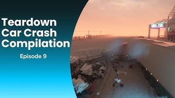 Teardown car crash compilation Episode 9