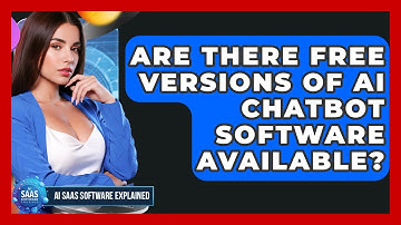 Are There Free Versions of AI Chatbot Software Available? | AI SaaS Software Explained News