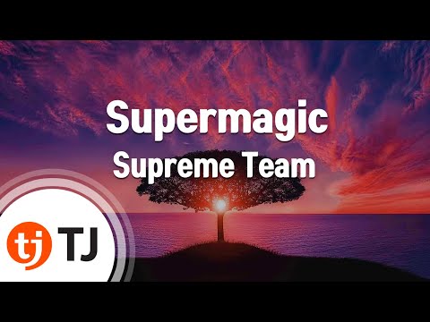 [TJ노래방 / 멜로디제거] Supermagic - Supreme Team / TJ Karaoke