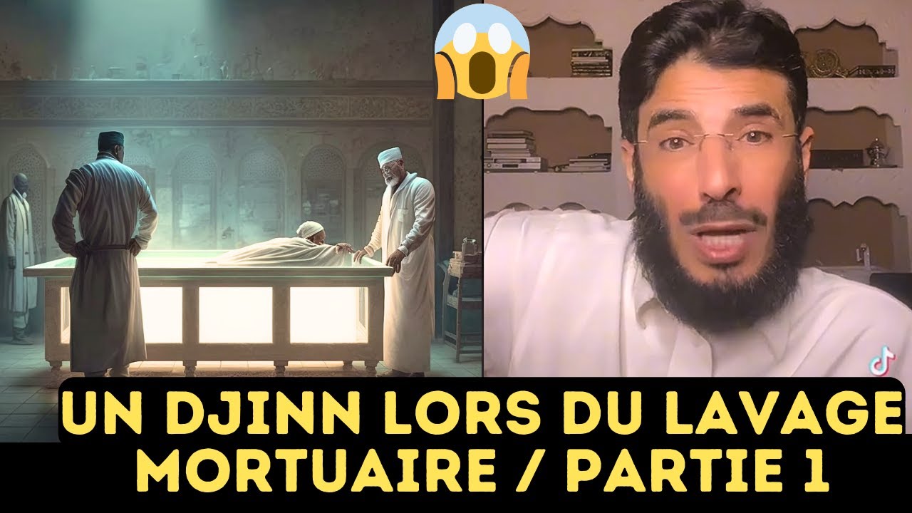 UN DJINN LORS DU LAVAGE MORTUAIRE # 1 / HISTOIRE REELLE