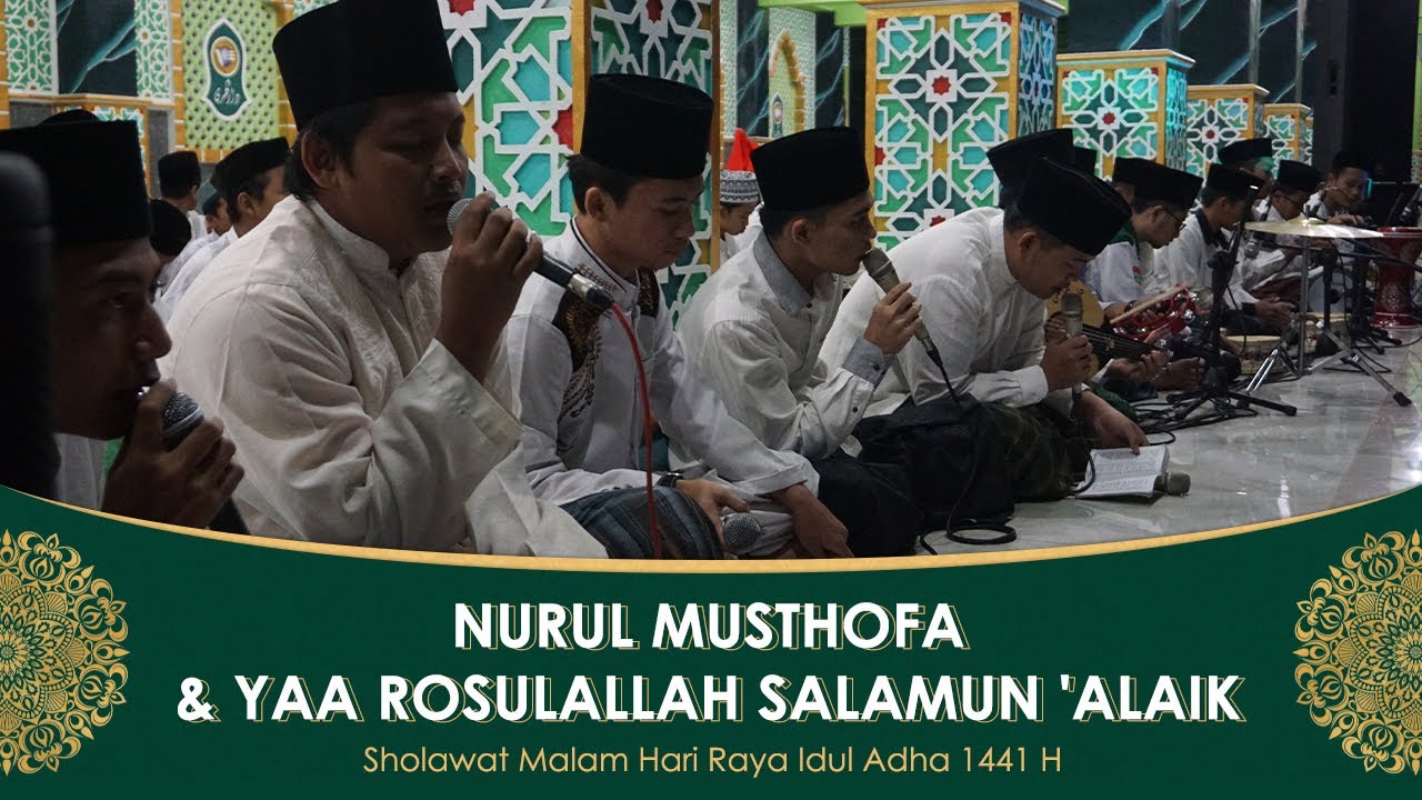 NURUL MUSTHOFA & YAA ROSULALLAH SALAMUN 'ALAIK (GEMA SHOLAWAT MALAM IDUL ADHA 1441 H)