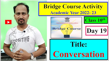 Class 10th Bridge course Activity Day 19 2022 - 23 Title : Conversation