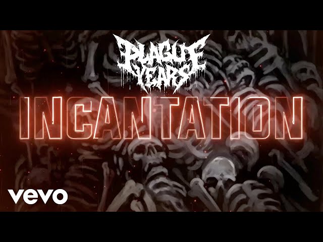 Plague Years - Incantation
