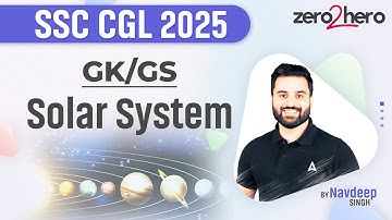 SSC CGL GK GS Classes 2025 | SSC CGL GK GS Solar System | GK GS By Navdeep Sir