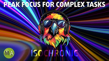 Peak Focus for Complex Tasks - Parrot House Mix + Isochronic Tones