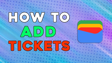 How To Add Tickets To Google Wallet (Quick Tutorial)