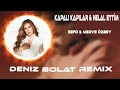 Sefo & Merve Özbey - Kapalı Kapılar X Helal Ettim ( Deniz Bolat Remix )