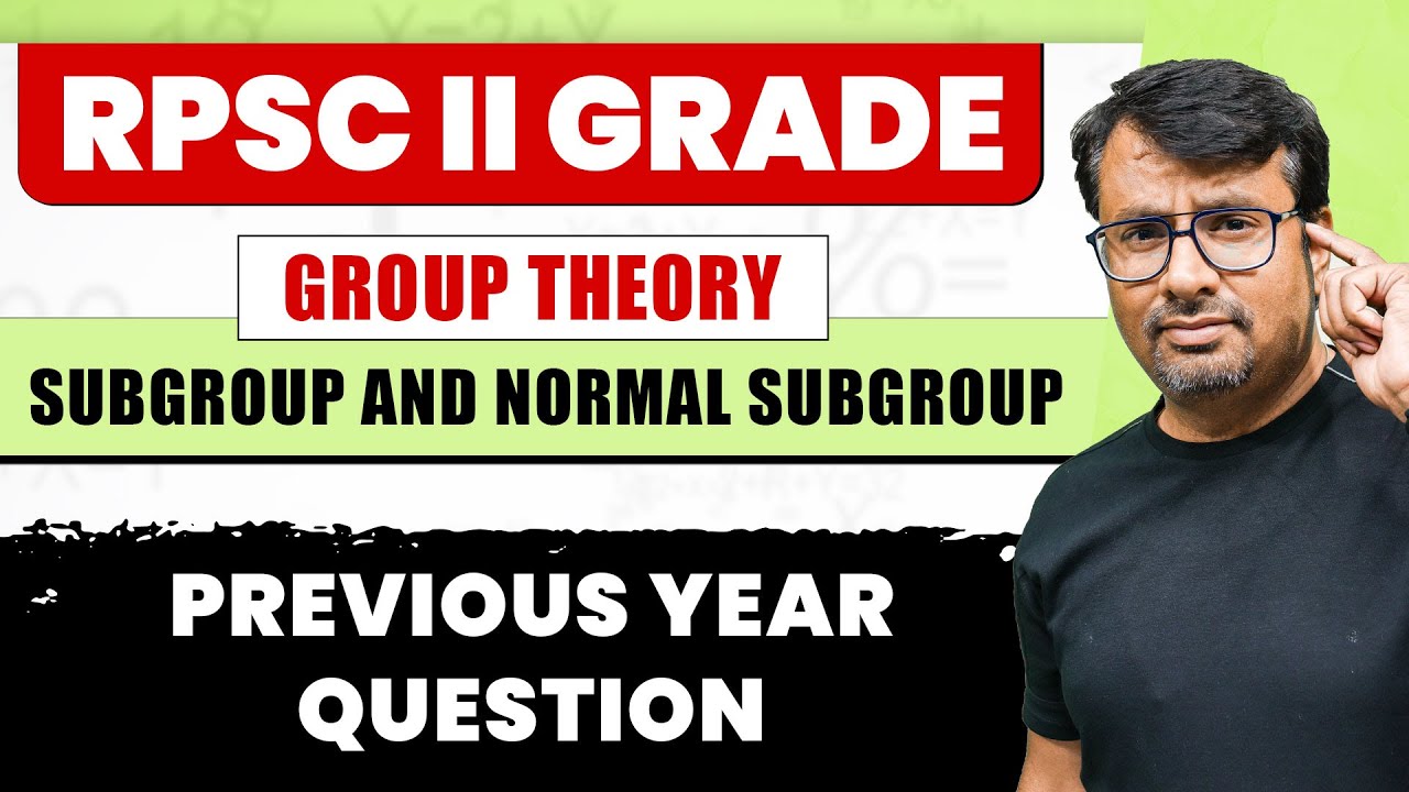 RPSC II GRADE Mathematics | SubGroup & Normal SubGroup | Previous Year Question by GP Sir