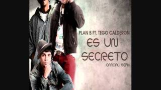 Plan B Ft. Tego Calderon - Es Un Secreto Remix 2011 [HD]