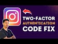 Instagram Two Factor Authentication Code Not Received