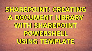 Sharepoint: Creating a document library with Sharepoint powershell using template