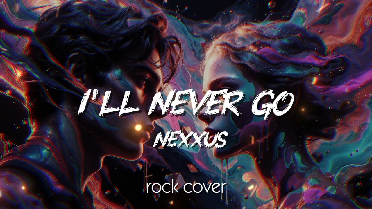 I'll Never Go - Nexxus | Rock Cover 