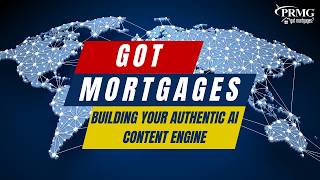 Got Mortgages - Building Your Authentic AI Content Engine