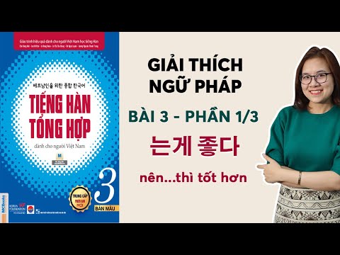 Video [BÀI 3 - PHẦN 1/3] NGỮ PHÁP TIẾNG HÀN TỔNG HỢP TRUNG... - youtube