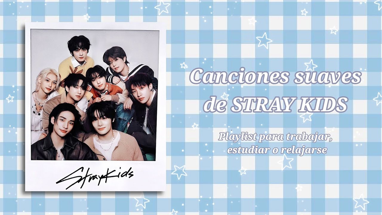 CANCIONES SUAVES DE STRAY KIDS『 Playlist para trabajar, estudiar y relajarse 』