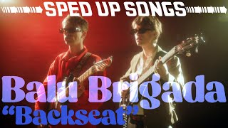 Balu Brigada - "Backseat" }}}}}}}SPED UP SONGS}}}}}}} 🎶🐿️🎶