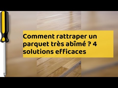 Quelles solutions pour réparer un parquet abîmé ?