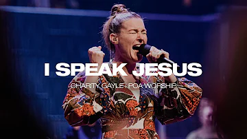 I Speak Jesus | BOTT 2022 | POA Worship (feat. Charity Gayle) [Live]
