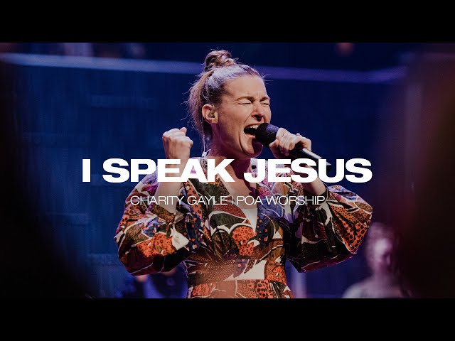 I Speak Jesus | BOTT 2022 | POA Worship (feat. Charity Gayle) [Live] class=