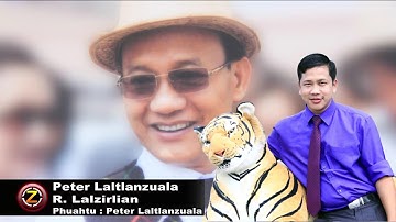 Peter Laltlanzuala - R. Lalzirlian (Official Music Video)