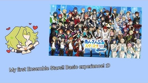 My first Ensemble Stars!! Basic experience! ✨ - [Beauti408]