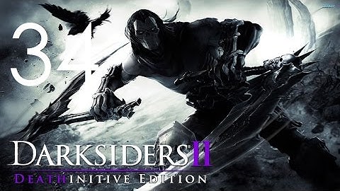 Darksiders II (Deathinitive Edition) Walkthrough (No Commentary) - Part 34