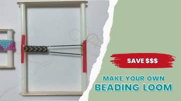 How to make your own beading loom
