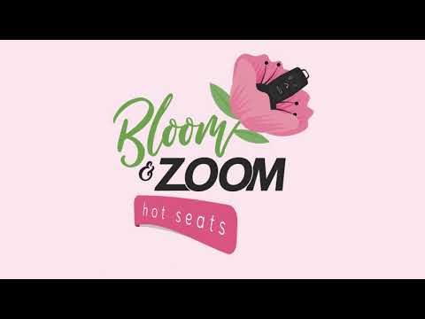 Bloom & Zoom Hot Seats | April