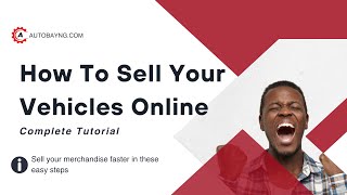 02. How to sell your vehicles on Autobayng.com | A practical guide