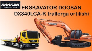 EKSKAVATOR DOOSAN DX340LCA-K trallerga ortilishi.