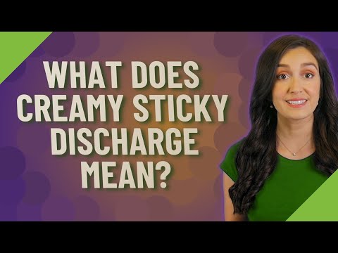 Video: Sticky Discharge: Hva Betyr Det For Skjeden Din?
