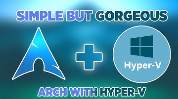 Install Arch Linux in Hyper-V with EASY Steps
