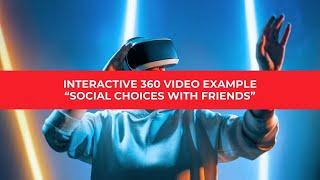 Interactive 360 Example Social Choices With Friends