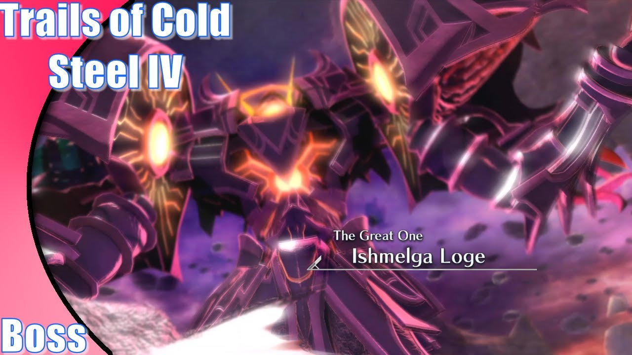 Trails of Cold Steel 4 | True Final Boss |  Ishmelga Loge | Hard Mode
