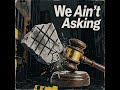 #justice A hip-hop track a out justice called "We Ain't Asking"