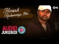 Himesh Reshammiya Hits | Audio Jukebox | Full Songs Non Stop