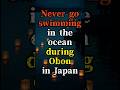 Never go swimming in the ocean during Obon Season in Japan #Obon #JapanTraditions #japaneseculture