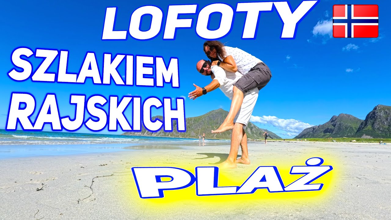 Plaże na Lofotach!!  Lofoty, czy za kołem podbiegunowym poczujemy się jak na Karaibach ?
