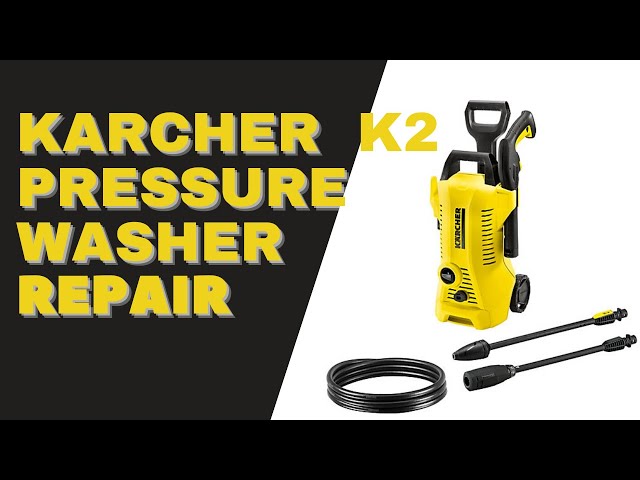 Karcher K2 Cheap Jet Wash Repair In Simple Easy Steps 