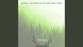Open Season (feat. Joe Ayinde, J. Crum, Czar Josh, Thomas Iannucci & Shiwan)