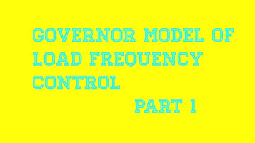 Governor Model of Load Frequency Control,  Part-1