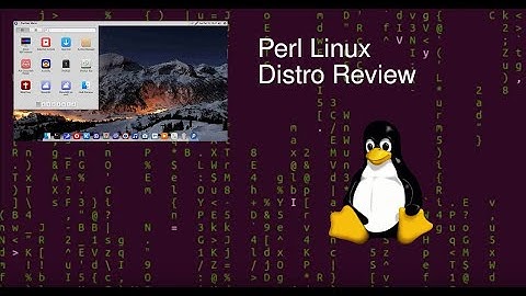 Perl Linux OS | Distro Review 22